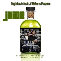 Juice (feat. Jr Writer & Papers) - Single - Big Mach