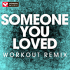 Someone You Loved (Workout Remix) - Power Music Workout
