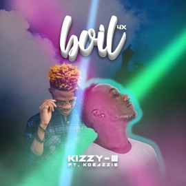Boil 4x (feat. Kobazzie) Kizzy W
