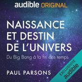 Audiobook cover for Naissance et destin de l'univers by Paul Parsons