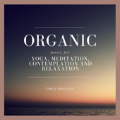 Organic Music for Yoga, Meditation, Contemplation and Relaxation
