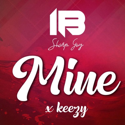 Mine (feat. Keezy On the beat) - Single