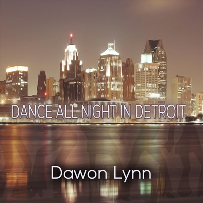 Dance ALL Night in Detroit - Single