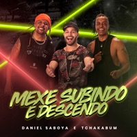 Mexe Subindo e Descendo - Single - Daniel Saboya & Tchakabum