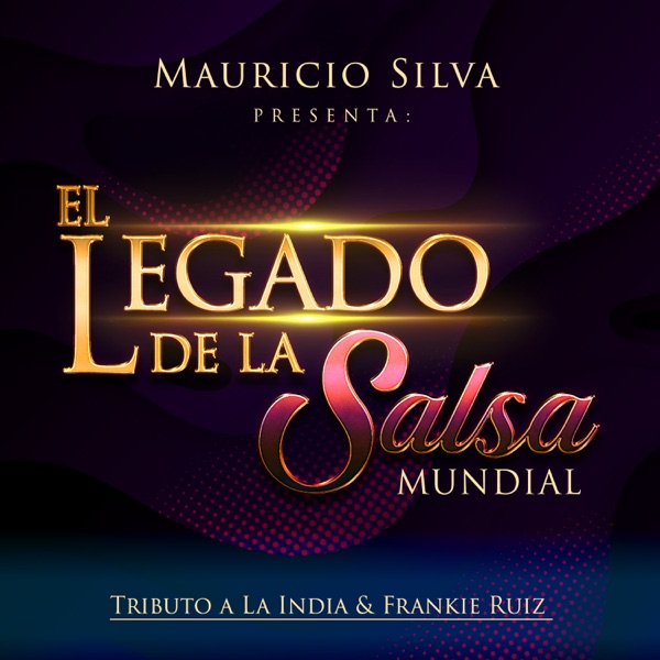 El Legado De La Salsa Mundial Tributo A La India & Frankie Ruiz (feat. Ariana Dao, Nino Segarra, David Pabon & Lefty Pérez)