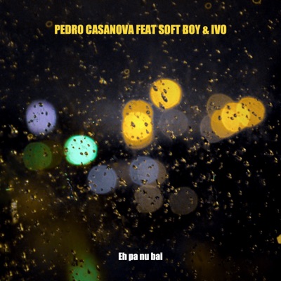 Eh Pa Nu Bai (feat. Soft Boy & Ivo) - Single