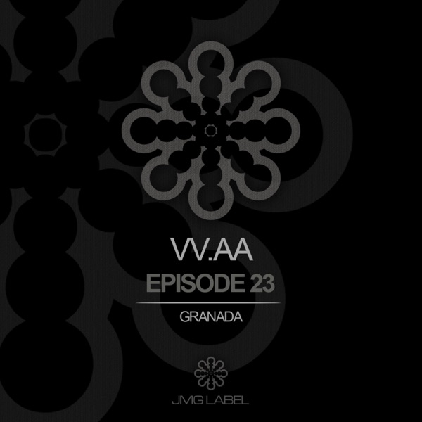 VV.AA Episode 23 (Granada) - Juanmy.R & Aleito