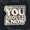 Comedians You Should Know