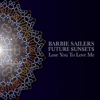 Lose You to Love Me - Single - Future Sunsets & Barbie Sailers