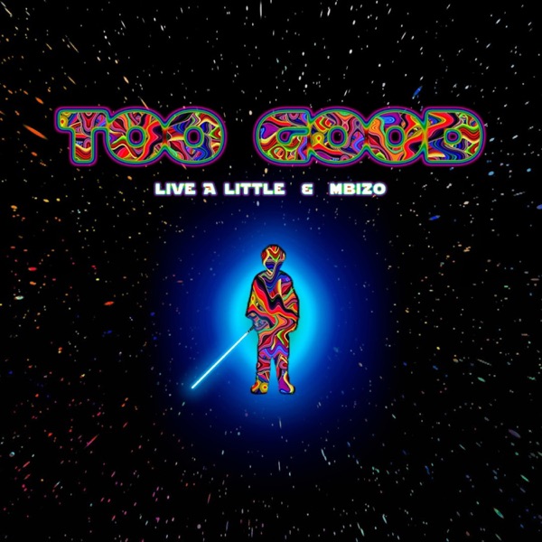 Too Good (feat. Live a Little) [Live]