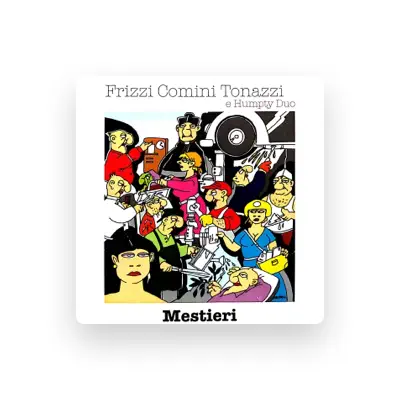 Listen to Frizzi Comini Tonazzi, watch music videos, read bio, see tour dates & more!