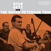 Stan Getz And The Oscar Peterson Trio - Stan Getz & Oscar Peterson Trio