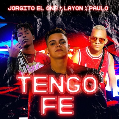 Tengo Fe (feat. Jorgito el One & Paulo) - Single