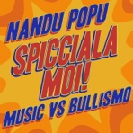 Spicciala moi (Music vs. Bullismo) - Single