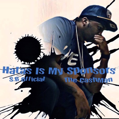 Hatas Is My Sponsors (feat. The Cashman) - Single