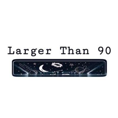 Larger Than 90