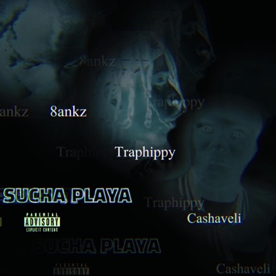 Sucha Playa (feat. TrapHippy & Cashaveli) - Single