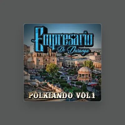 Listen to Empresario de Durango, watch music videos, read bio, see tour dates & more!
