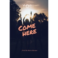 Come Here - Single - Yobi