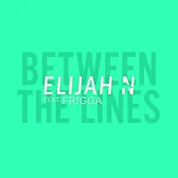Between the Lines (feat. Frigga) [Coe Remix] — Elijah N
