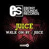 Stream & download Walk On By / Juice - Single