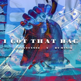 I Got That Bag (feat. KT Musiq) Twentyn9ne