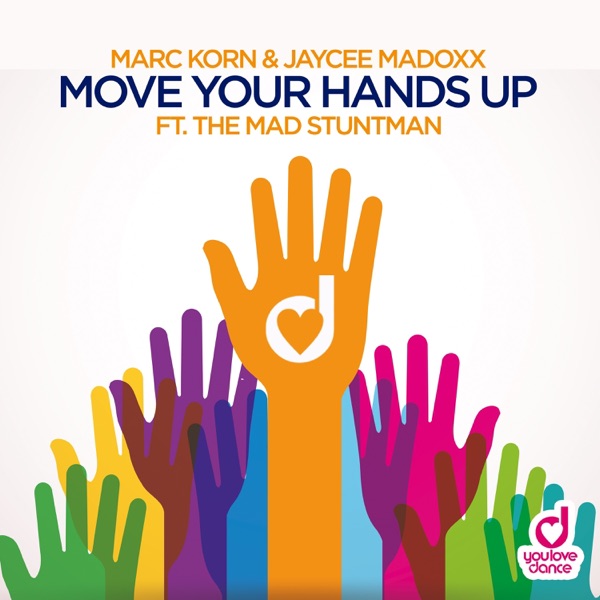 Move Your Hands Up (feat. The Mad Stuntman) - Single