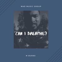 Can I Breathe (feat. Andre Blaack) - Single - M Burns