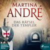 Das Rätsel der Templer (Ungekürzt) - Martina André