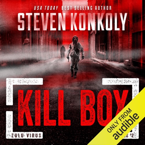Kill Box: A Post-Apocalyptic Pandemic Thriller: The Zulu Virus Chronicles, Book 2 (Unabridged) cover