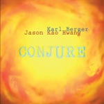 Jason Kao Hwang & Karl Berger - Vanishing Roots