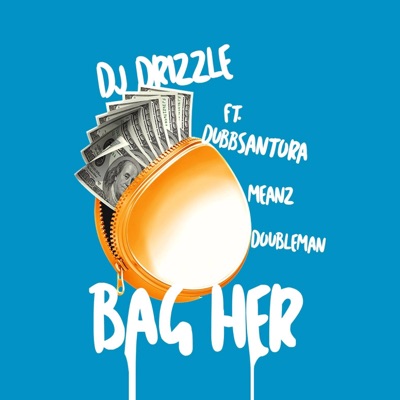 Bag Her (feat. Dubb Santora, Meanz & Doubleman) - Single