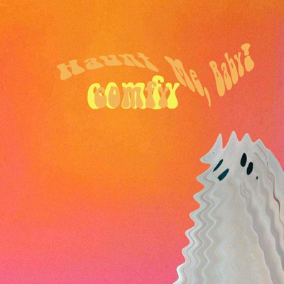 Haunt Me, Baby (Comfy) - Single