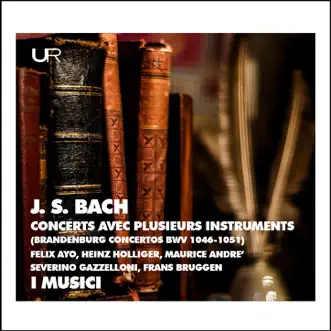 J.S. Bach: Brandenburg Concertos by Heinz Holliger, Severino Gazzelloni, Maurice André, Felix Ayo, Frans Brüggen & I Musici album reviews, ratings, credits