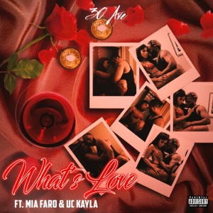 What's Love (feat. Mia Faro & UC Kayla)