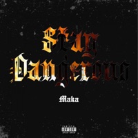 Stay Dangerous - Single - Maka