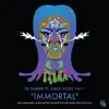 Stream & download Immortal, Pt. 2 - Single