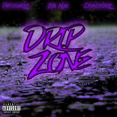 Drip Zone (feat. Papizzarro & Big Mac) - Single