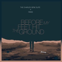 Before My Feet Hit the Ground (feat. Rāms) - Single - The Charles Géne Suite