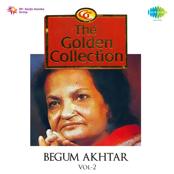 The Golden Collection - Begum Akhtar, Vol. 2 - Single