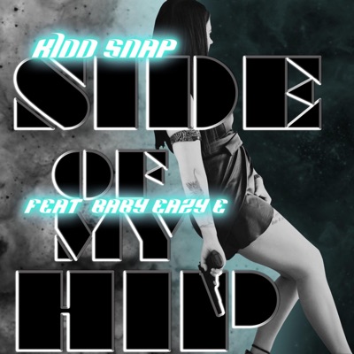 Side of My Hip (feat. Baby Eazy E) - Single