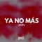 Ya No Mas (Vete) (feat. Axis DJ) artwork