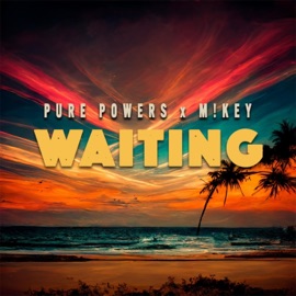 Waiting Pure Powers & M!KEY M.I.A.