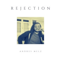 Rejection - Single - Andres Melz & LoFi Melz