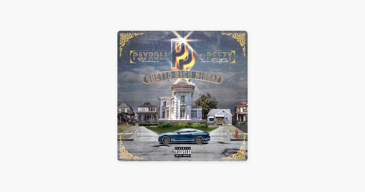Ghetto Rich N****z - Album by Payroll Giovanni & Peezy - Apple Music