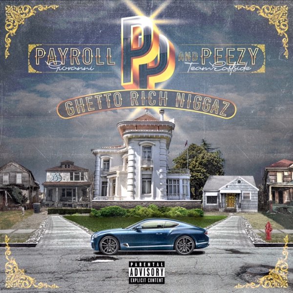 Ghetto Rich Niggaz - Album by Payroll Giovanni & Peezy