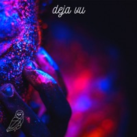 Deja Vu - Lazer Owl