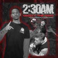 2:30 AM (feat. White John & Yung Weej) - Single - Grizzy the King