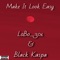 Make It Look Easy (feat. Black Kaspa) - LoBo_301 lyrics