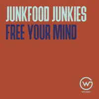 Free Your Mind — Junkfood Junkies